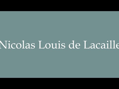 How to Pronounce ''Nicolas Louis de Lacaille'' Correctly in French