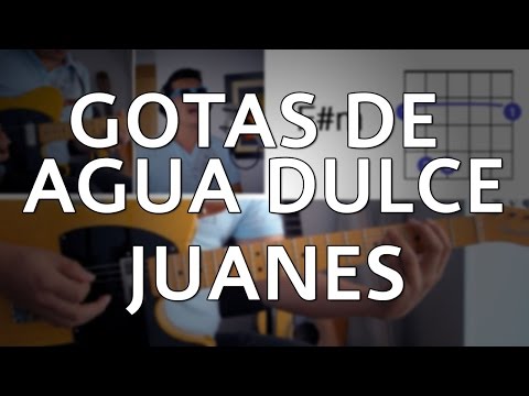 Gotas De Agua Dulce Juanes Tutorial Cover - Acordes [Mauro Martinez]