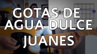 Gotas De Agua Dulce Juanes Tutorial Cover - Acordes [Mauro Martinez]