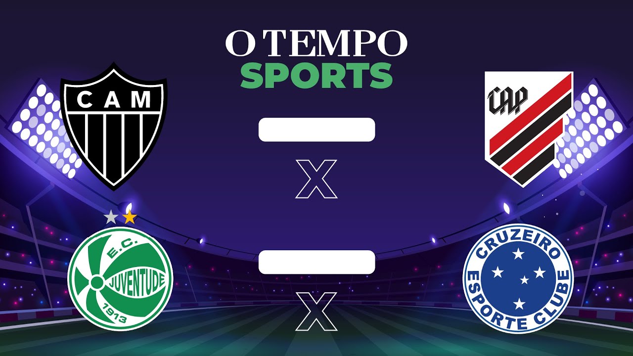 ATLÉTICO x ATHLETICO-PR  + JUVENTUDE x CRUZEIRO - Veja AO VIVO a transmissão da partida