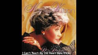 I can't Teach My Old Heart New tricks Nancy Wilson