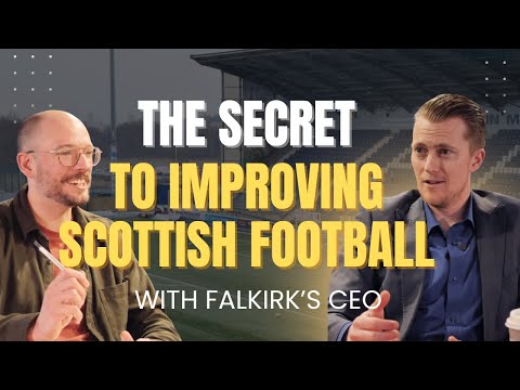 EVERY CLUB FOR THEMSELVES: How Self-Interest Holds Scottish Football Back (with Falkirk's CEO).