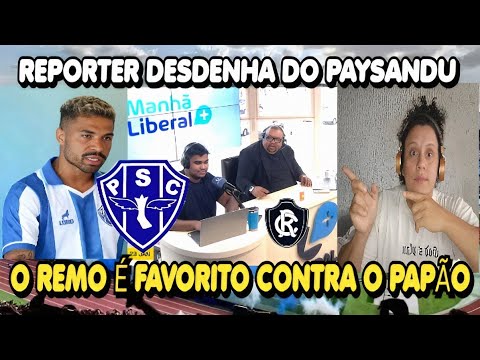 REPORTER PARAENSE DESDENHA DO PAYSANDU - O REMO É FAVORITO CONTRA O PAPAO NO REXPA