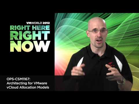 VMworld 2012: CSM1167 - Architecting for VMware vCloud Allocation Models