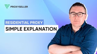 What are Residential Proxies? A simple explanation