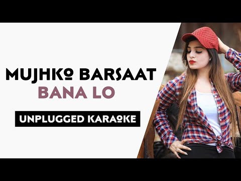 Mujhko Barsaat Bana lo (Piano Version) Free Unplugged Karaoke Lyrics | Tik Tok Viral Song