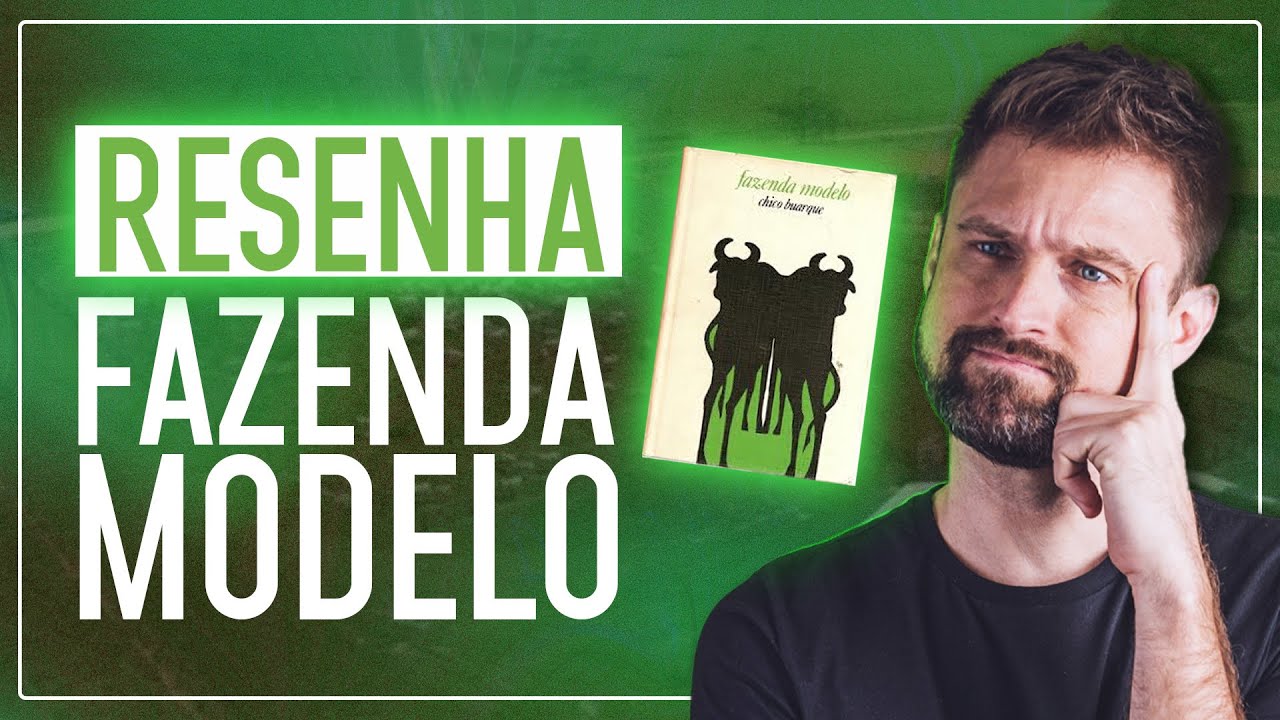 RESUMO DA OBRA FAZENDA MODELO de Chico Buarque | Análise e comentários | Vestibular UFSC