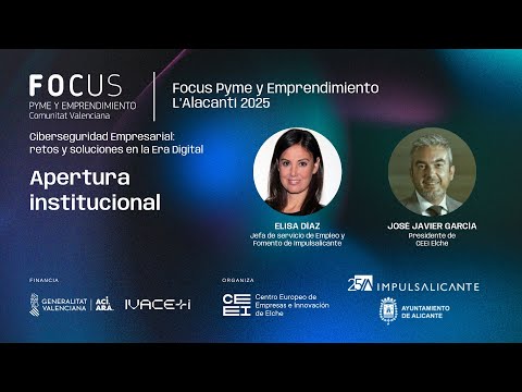 Apertura institucional | Focus Pyme y Emprendimiento L'Alacant� 2025[;;;][;;;]