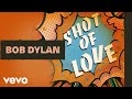 Bob Dylan - Shot of Love (Official Audio)