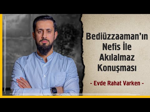 Bediüzzaman'ın Nefis İle Akılalmaz Konuşması - Evde Rahat Varken | Mehmet Yıldız @hayalhanem