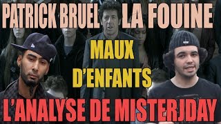 BRUEL / FOUINY - MAUX D'ENFANTS : L'ANALYSE de MisterJDay (♪28)