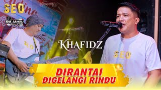 Download lagu DIRANTAI DIGELANGI RINDU - KHAFIDZ [ SEO MUSIC LIVE PRAMBON SIDOARJO ] mp3