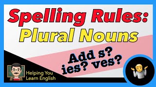 Spelling Rules for Plural Nouns 👏 How to Add -s, -es, -ies, or -ves to Nouns