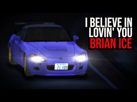 I Believe In Lovin' You - Brian Ice [Initial D Soundtrack]