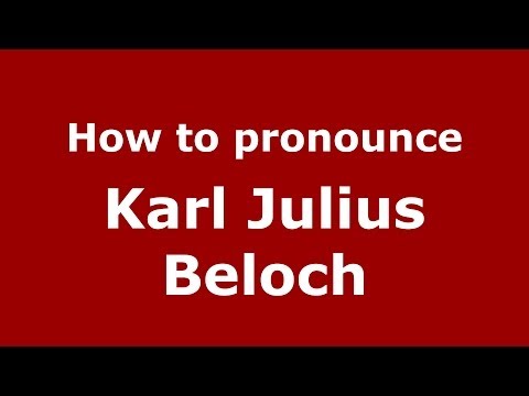 How to pronounce Karl Julius Beloch (Italian/Italy) - PronounceNames.com