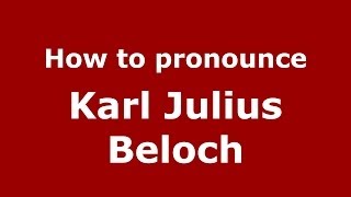 How to pronounce Karl Julius Beloch