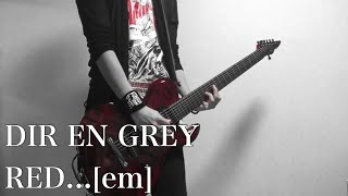 DIR EN GREY/RED...[em] Guitar cover