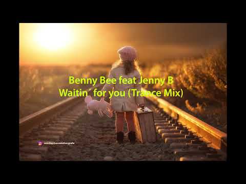 Benny Bee feat Jenny B - Waitin´for you (Trance Mix)