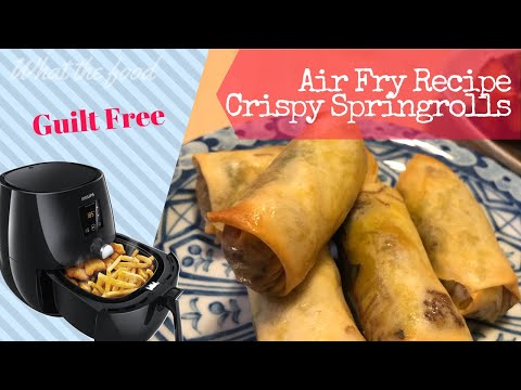 How to make crispy Egg Rolls - Guilt-Free Air Fry Recipe What The Food