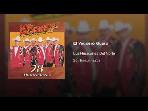 Los Huracanes Del Norte - El Vaquero Guero