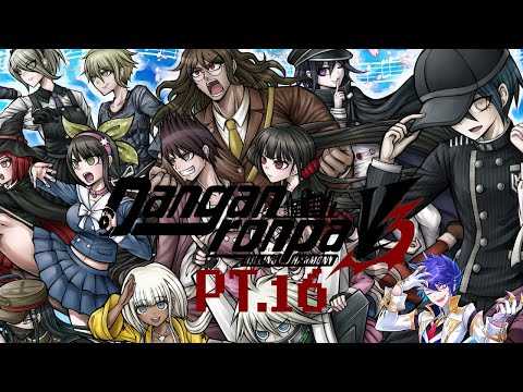 Die in Game, Die for Real - Danganronpa V3 Gameplay pt.16