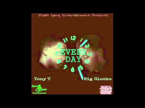 Big Glocko x Tony T - Everyday