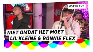Lil&#39; Kleine &amp; Ronnie Flex - Niet Omdat Het Moet | 3FM Live