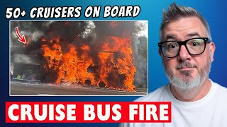 Cruise Passengers Involved in Bus Fire