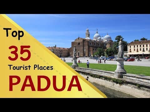 "PADUA" Top 35 Tourist Places | Padua Tourism | ITALY