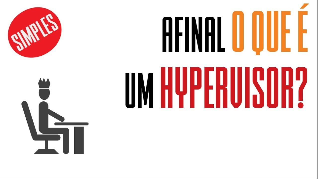 Afinal o que é um Hypervisor?