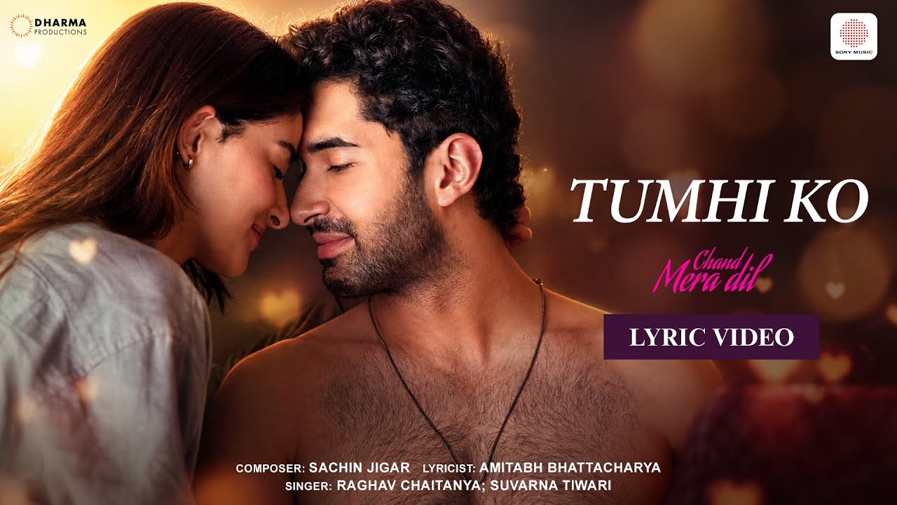 Tumhi Ko | Lyric Version | Chand Mera Dil | Lakshya, Ananya Panday | Sachin-Jigar, Raghav, Suvarna 