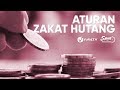Aturan Zakat Hutang - Ustadz Ammi Nur Baits Aturan Zakat Hutang - Ustadz Ammi Nur Baits