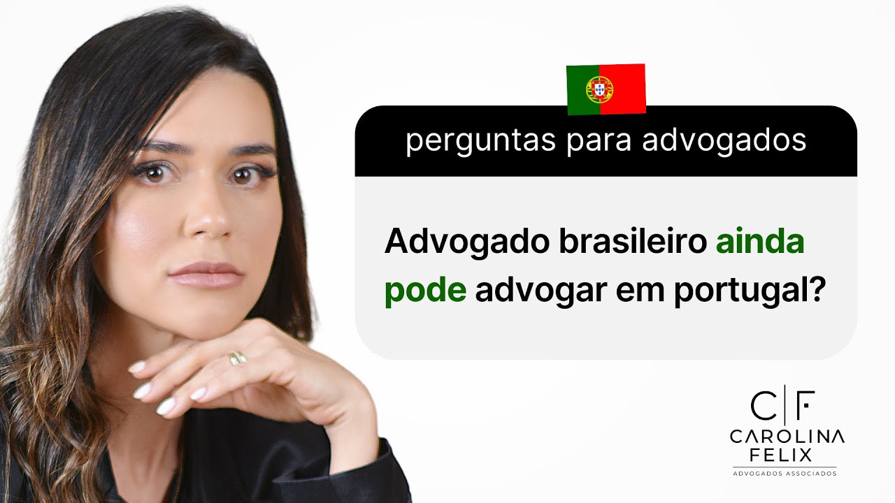 Em 2024 ainda é possível advogado brasileiro advogar em Portugal?