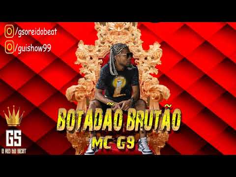 👑 MC G9 - BOTADÃO BRUTÃO - GS O REI DO BEAT 👑