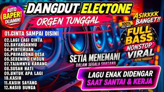 Download lagu FULL ALBUM DANGDUT ORGEN TUNGGAL – LAGU VIRAL TERLARIS ELECTONE 2026 mp3