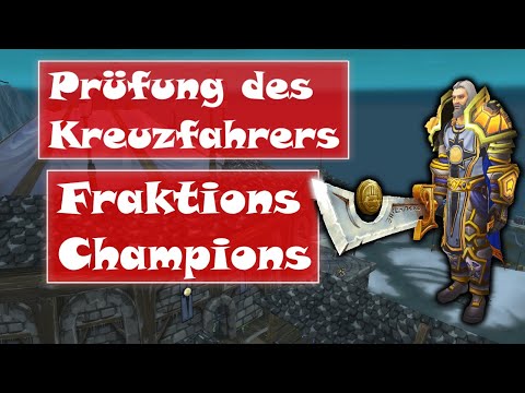 [WoW WotLK] Prüfung des Kreuzfahrers Guide - Die Fraktionschampions!