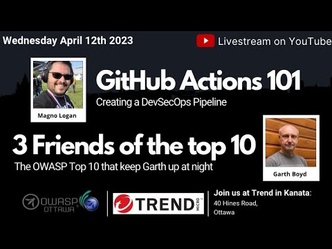 OWASP Ottawa April 12th 2023: Github Actions 101 and Three Friends from the OWASP Top 10