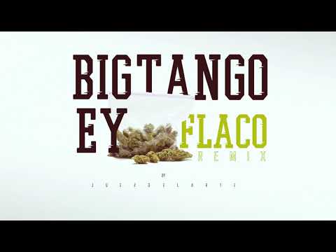 Big Tango - Ey flaco - Remix by JUEZDELARTE
