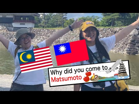Why did you come to Matsumoto Vol.25（Malaysia & Taiwan）