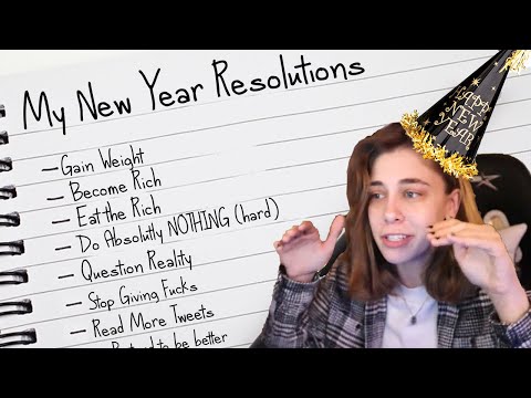 My New Year Resolutions for 2022... theyre not what you think lol
