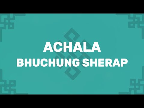 Bhuchung Sherap - Achala - Tibetan song (Lyr