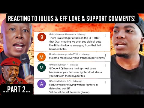 REACTING TO JULIUS MALEMA & EFF LOVE AND SUPPORTERS COMMENT FROM MY CHANNEL!