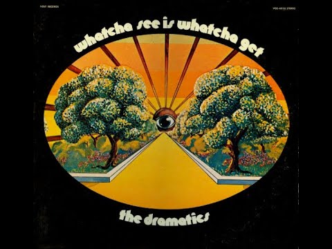 The Dramatics...Whatcha See Is Whatcha Get...Extended Mix...