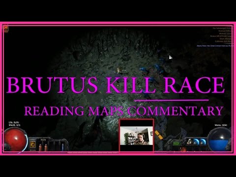 Path of Exile - Brutus Kill Race - READING MAPS Commentary