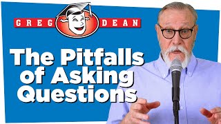 How do Do Stand Up Comedy: The Pitfalls of Asking Questions - Greg Dean