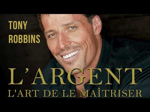 L'argent. L'art de le maîtriser. Tony Robbins. Livre audio