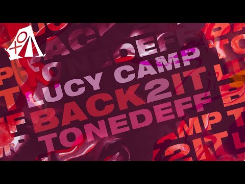 Lucy Camp - Back2It (feat. Tonedeff) - Lyric Video