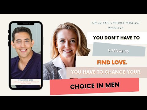 Evan Marc Katz: You don't have to change to find love. You have to change your choice in men