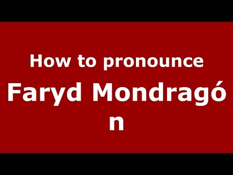 How to pronounce Faryd Mondragón