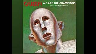 Queen - We Are The Champion’s RAW Session’s Version